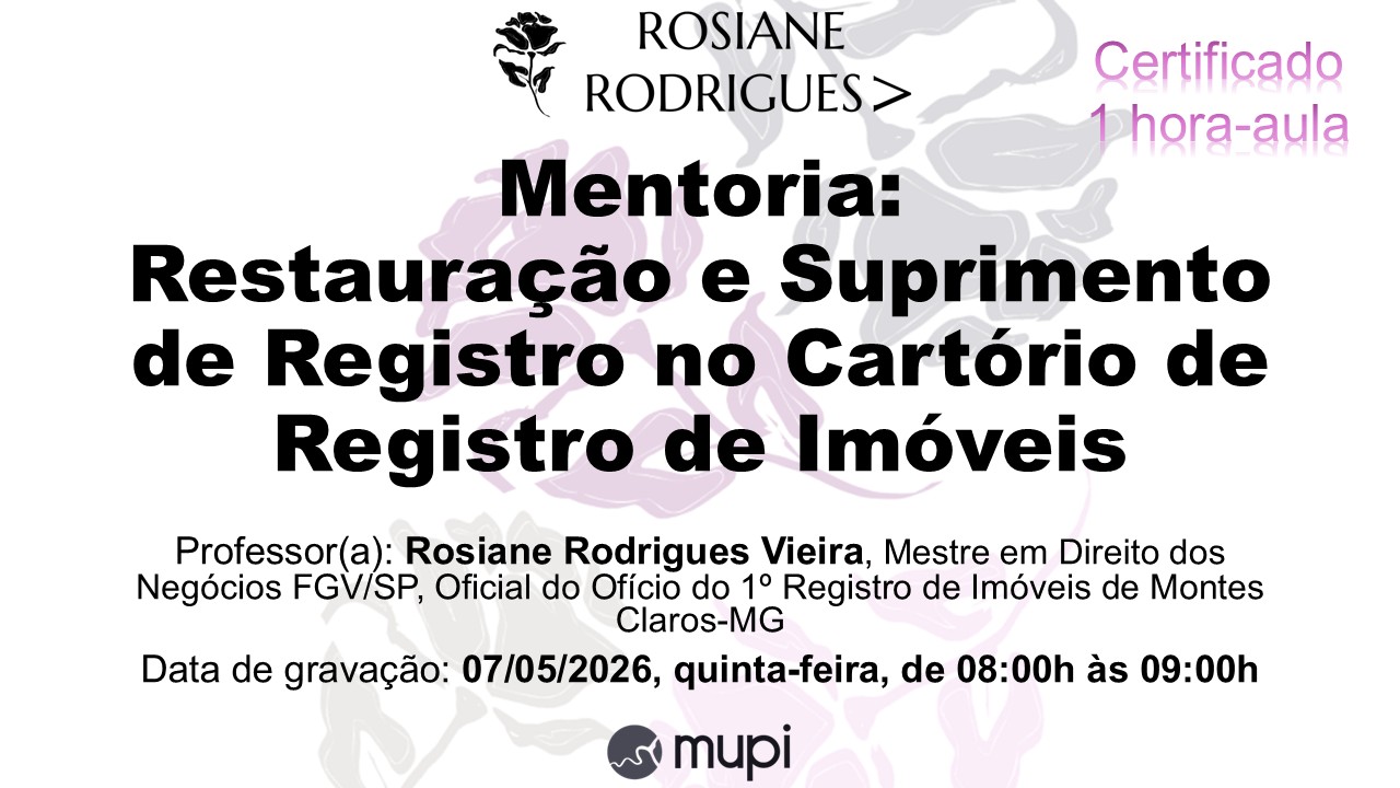 Mentoria: Restauração e Suprimento de Registro no Cartório de Registro de Imóveis