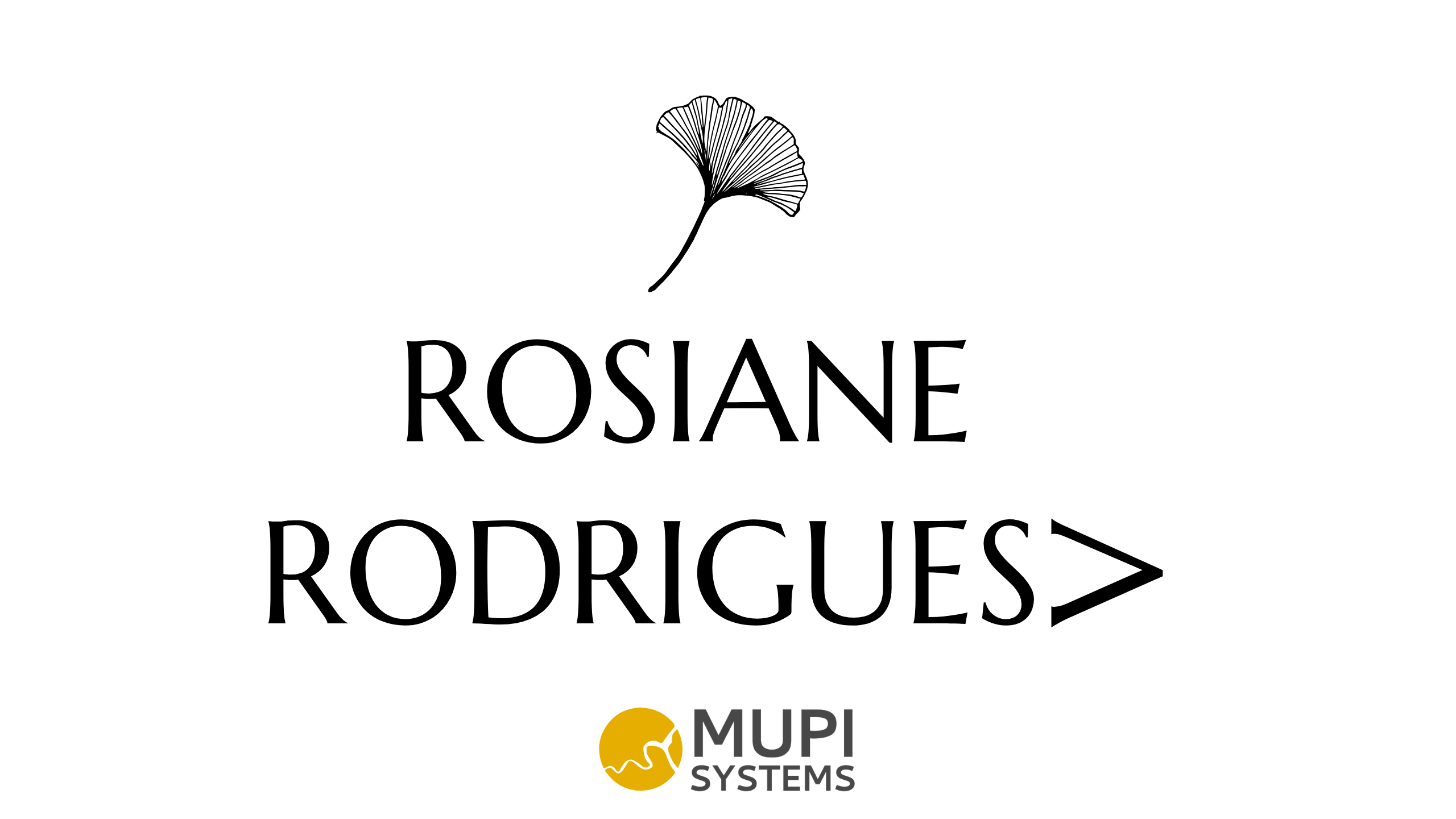 Rosiane Rodrigues> by Mupi Systems